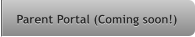 Parent Portal (Coming soon!) Parent Portal (Coming soon!)